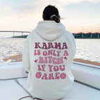 Karma Is Only A Bitch If You Are Women's Casual Hoodie