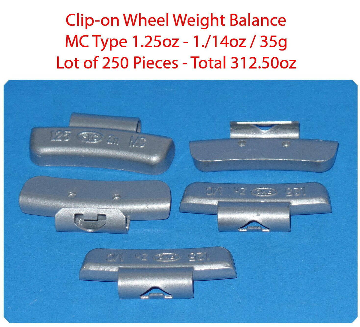 250 Pcs ZN CLIP-ON Wheel Weight  MC Type 1.25 1.1/4oz  35g Total 312.50oz