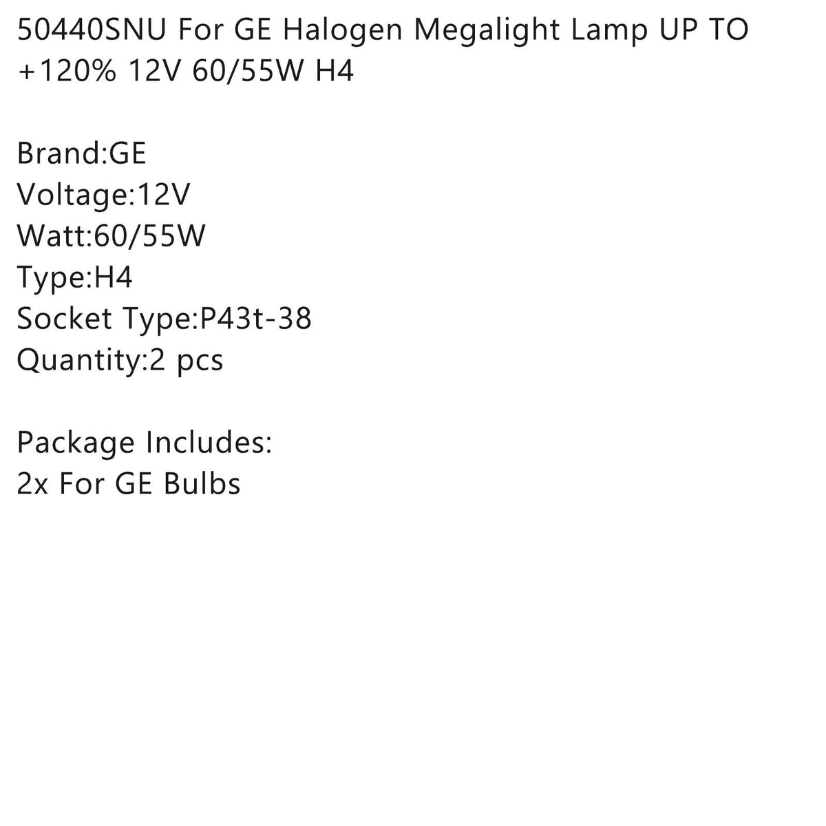 50440SNU For GE Halogen Megalight Lamp UP TO +120% 12V 60/55W H4 Generic